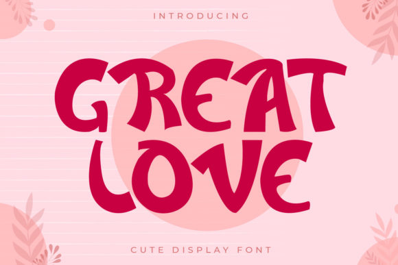 Great Love: A Display Font That Makes Your Brand Feel Warm and Welcoming